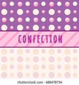 Sample design of placard with cute confections. Sketch of the poster, texture for wrapping paper, printing on fabric and other cards. Vector cartoon close-up illustration.