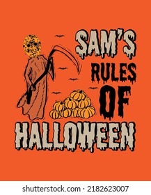 Sam's Rules of halloween, Typography vector Halloween quote you can use t-shirt print, poster, a mug and more