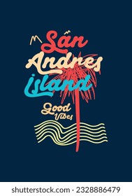 san andres island good vibes,paradise t shirt design