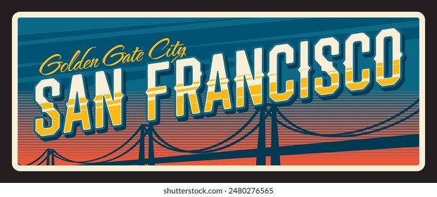 San Francisco american plaque, USA travel plate, Golden gate city. USA journey vintage plaque, United States of America vector tin sign with Golden Gate Bridge. City and County of San Francisco