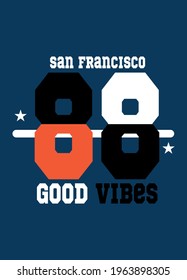 san francisco good vibes,t-shirt design fashion vector