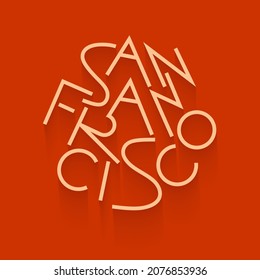 San Francisco hand drawn lettering. Can be used for printing on t shirt and souvenirs or posters, banners, cards, flyers, stickers.