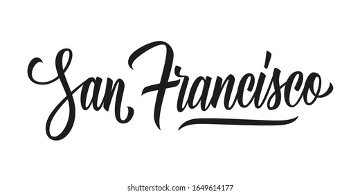 San Francisco handwritten inscription. San Francisco city name hand drawn lettering isolated on white background. Calligraphic element for your design. Vector illustration.