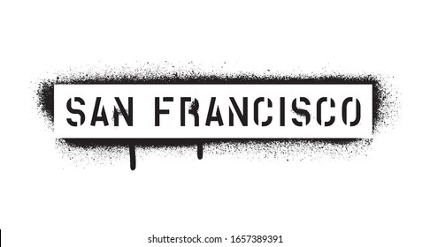 SAN FRANCISCO inscription. Spray graffiti stencil isolated on White background.