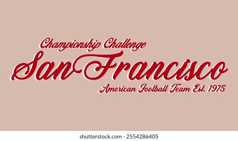 SAN FRANCISCO ,script style slogan graphic for t-shirt,vector