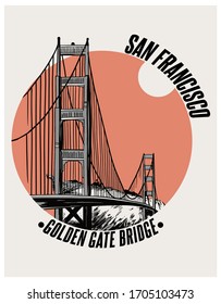 San Francisco Slogan With Golden Gate Bridge Illustration. Vector Graphic For T-shirt Print And Other Uses.