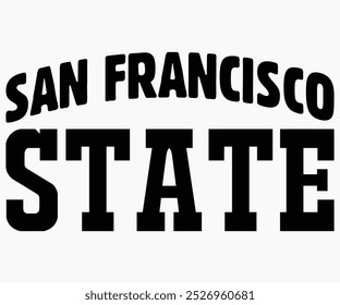 San Francisco State Svg,State University Svg,Mascot School Shirt,Game Day Shirt,Football Quotes Svg,Cut File,Silhouette