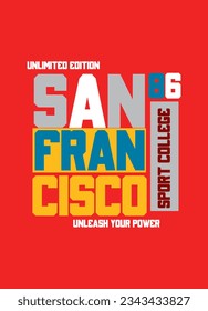 san francisco  unleash your power,t-shirt design fashion vector
