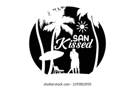 San kissed- Summer t-shirt design , Beach sunshine, Vacation Svg, Sunglasses illustration, Summer quotes svg, Palm Trees