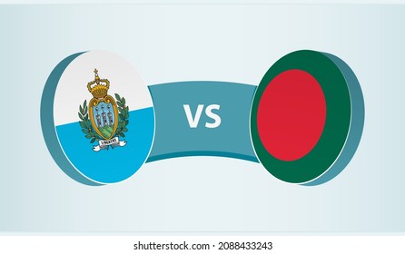 San Marino versus Bangladesh, team sports competition concept. Round flag of countries.