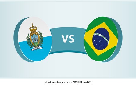 San Marino versus Brazil, team sports competition concept. Round flag of countries.
