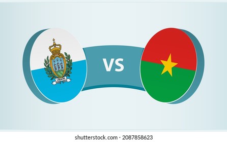 San Marino versus Burkina Faso, team sports competition concept. Round flag of countries.