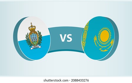 San Marino versus Kazakhstan, team sports competition concept. Round flag of countries.