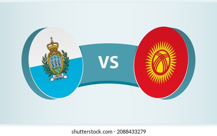 San Marino versus Kyrgyzstan, team sports competition concept. Round flag of countries.