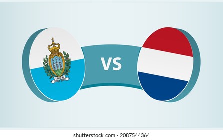 San Marino versus Netherlands, team sports competition concept. Round flag of countries.