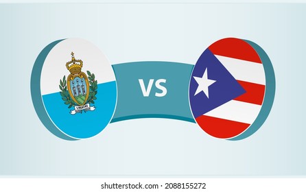 San Marino versus Puerto Rico, team sports competition concept. Round flag of countries.