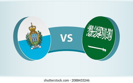 San Marino versus Saudi Arabia, team sports competition concept. Round flag of countries.