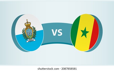 San Marino versus Senegal, team sports competition concept. Round flag of countries.