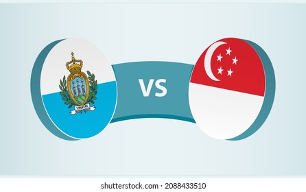 San Marino versus Singapore, team sports competition concept. Round flag of countries.