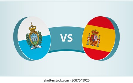 San Marino versus Spain, team sports competition concept. Round flag of countries.