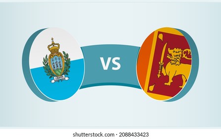 San Marino versus Sri Lanka, team sports competition concept. Round flag of countries.