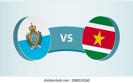 San Marino versus Suriname, team sports competition concept. Round flag of countries.