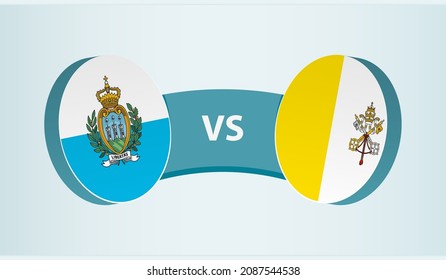 San Marino versus Vatican City, team sports competition concept. Round flag of countries.