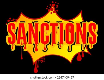 Sanctions. Graffiti tag. Abstract modern street art decoration performed in urban painting style.