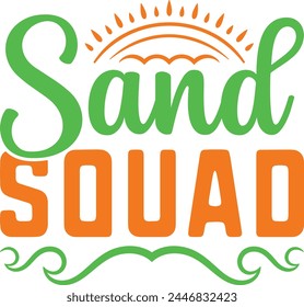 Sand Squad T shirt Design For Summer Lover