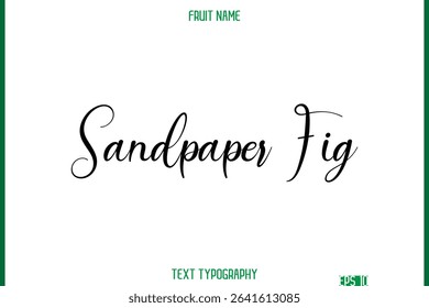 Sandpaper Fig  -Fruit Name In Cursive Text Typography Design Element