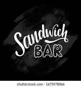 Sandwich bar - hand written sign for signboard, logotype. Can be used in food court and fast food.   Vector stock illustration on chalkboard background. EPS10