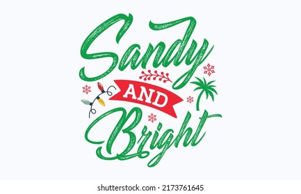 sandy and bright - Christmas in July. Lettering vector illustration. Christmas Quote Design templet. EPS 10 vector.