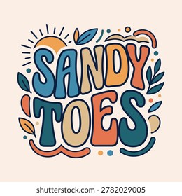 Sandy toes retro groovy typography with sun leaves and ocean elements good vibes beach day typography vacation tropical illustration relaxation barefoot aesthetic background cheerful