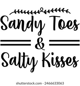 sandy toes and salty kisses t shirt design, vector file