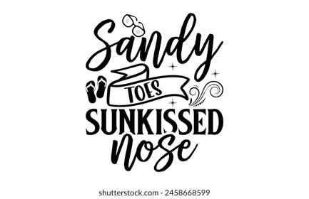  Sandy toes sunkissed nose on white background,Instant Digital Download. Illustration for prints on t-shirt and bags, posters 