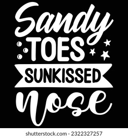 Sandy toes sunkissed nose SVG design vector file.