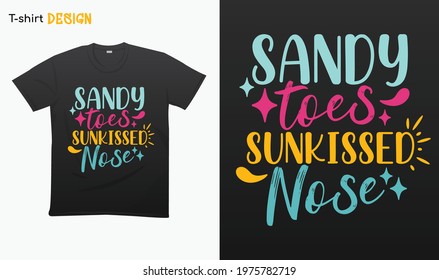 Sandy toes sunkissed nose. Typography lettering funny quote design. funny summer vibes typography.  i love summer . T-shirt mock up vector. Eps 10 vector