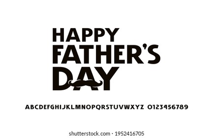 Sans serif font in classic style. Happy father's day poster. Letters and numbers for logo and label design