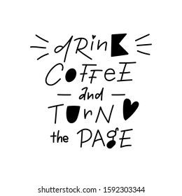 Sans serif monoline hand-drawn vector lettering phrase for book cafe or club. Motivational quote for book lover "Drink coffee and turn the page". Black and red colors. Isolated on white background.
