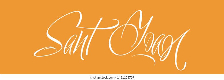 Sant Joan - hand drawn calligraphy, written in Spanish on yellow background. Flat vector illustration for cards, invitations, greetings, posters, flyers, prints, seasonal design and decoration, web.