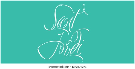 Sant Jordi or Saint George's Day - hand drawn calligraphy, written in Spanish, on turquoise background. Flat vector illustration for cards, invitations, greetings, posters, decoration, prints, web.