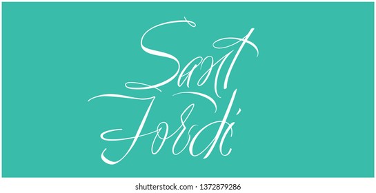 Sant Jordi or Saint George's Day - hand drawn calligraphy, written in Spanish, on turquoise background. Flat vector illustration for cards, greetings, invitations, posters, decoration, prints, web.