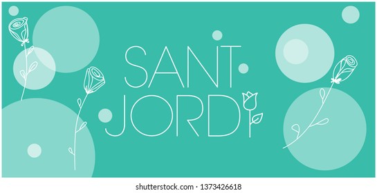 Sant Jordi or Saint George's Day -hand drawn lettering, written in Spanish, on turquoise background. Flat vector illustration with roses for design, cards, posters, prints, invitations, greetings, web