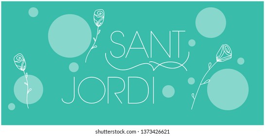 Sant Jordi or Saint George's Day -hand drawn lettering, written in Spanish, on turquoise background. Flat vector illustration with roses for design, cards, posters, greetings, invitations, prints, web