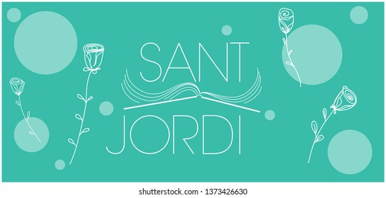 Sant Jordi or Saint George's Day -hand drawn lettering, written in Spanish, on turquoise background. Flat vector illustration with roses for design, greetings, invitations, cards, posters, prints, web