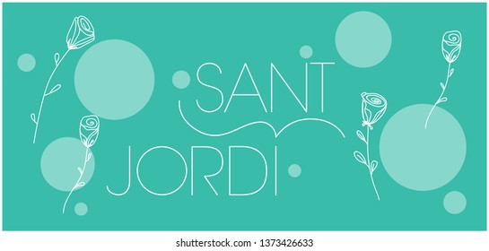 Sant Jordi or Saint George's Day -hand drawn lettering, written in Spanish, on turquoise background. Flat vector illustration with roses for design, cards, posters, prints, greetings, invitations, web