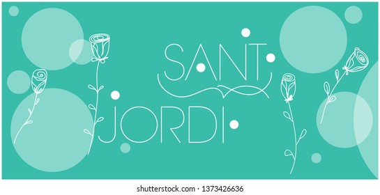 Sant Jordi or Saint George's Day -hand drawn lettering, written in Spanish, on turquoise background. Flat vector illustration with roses for cards, posters, invitations, greetings, prints, design, web