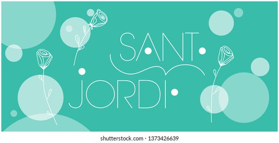 Sant Jordi or Saint George's Day -hand drawn lettering, written in Spanish, on turquoise background. Flat vector illustration with roses for cards, invitations, greetings, posters, prints, design, web