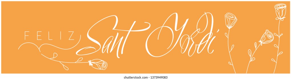 Sant Jordi or Saint George's Day - hand drawn lettering, written in Spanish on yellow background. Flat vector illustration with roses for design,invitations, greetings, cards, posters, prints, web.