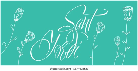 Sant Jordi or Saint George's Day - calligraphy written in Spanish on turquoise background. Flat vector illustration with roses for cards, invitations, greetings, posters, prints, banners, design, web.